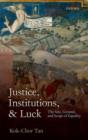 Image for Justice, institutions, and luck: the site, ground, and scope of equality