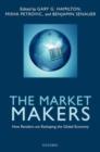 Image for The market makers: how retailers are reshaping the global economy