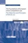 Image for The foundations of European Union competition law: the objective and principles of Article 102
