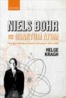 Image for Niels Bohr and the quantum atom: the Bohr model of atomic structure 1913-1925