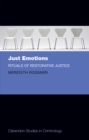 Image for Just emotions: rituals of restorative justice