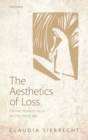 Image for The aesthetics of loss: German women&#39;s art of the First World War