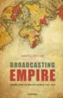Image for Broadcasting empire: the BBC and the British world, 1922-1970