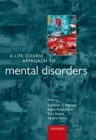 Image for A life course approach to mental disorders