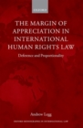 Image for The margin of appreciation in international human rights law: deference and proportionality