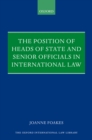 Image for The position of heads of state and senior officials in international law