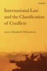 Image for International law and the classification of conflicts