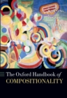 Image for The Oxford handbook of compositionality