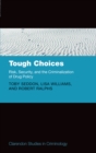 Image for Tough choices: risk, security and the criminalization of drug policy