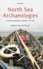 Image for North Sea archaeologies: a maritime biography, 10,000 BC to AD 1500