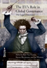 Image for EU&#39;s Role in Global Governance: The Legal Dimension: The Legal Dimension