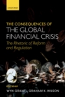 Image for The consequences of the global financial crisis: the rhetoric of reform and regulation