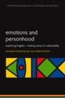 Image for Emotions and personhood: exploring fragility - making sense of vulnerability