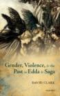 Image for Gender, violence, and the past in Edda and saga