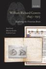 Image for William Richard Gowers, 1845-1915: exploring the Victorian brain : a biography