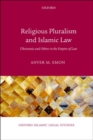 Image for Religious pluralism in Islamic law: Dhimmis and others in the empire of law