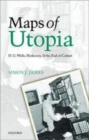 Image for Maps of Utopia: H.G. Wells, modernity, and the end of culture