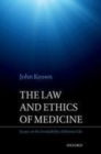 Image for The law and ethics of medicine: essays on the inviolability of human life