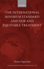 Image for The international minimum standard and fair and equitable treatment
