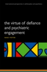 Image for Virtue of Defiance and Psychiatric Engagement