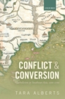 Image for Conflict and conversion: Catholicism in Southeast Asia, 1500-1700