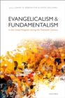 Image for Evangelicalism and fundamentalism in the United Kingdom during the twentieth century