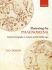 Image for Illustrating the phaenomena: celestial cartography in antiquity and the Middle Ages