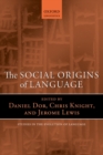 Image for The social origins of language : 19