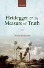 Image for Heidegger and the measure of truth: themes from his early philosophy