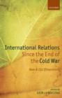 Image for International relations since the end of the Cold War: new and old dimensions