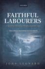 Image for Faithful labourers: a reception history of Paradise lost, 1667-1970