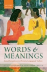 Image for Words and meanings: lexical semantics across domains, languages, and cultures