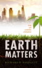 Image for Earth Matters: How Soil Underlies Civilization