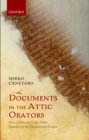 Image for The documents in the Attic orators: laws and decrees in the public speeches of the Demosthenic corpus