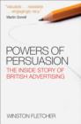 Image for Powers of Persuasion: The Inside Story of British Advertising, 1951-2000