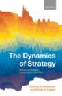 Image for The dynamics of strategy: mastering strategic landscapes of the firm