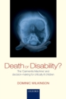 Image for Death or disability?: the &#39;Carmentis machine&#39; and decision-making for critically ill children