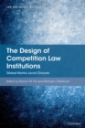 Image for The design of competition law institutions: global norms, local choices
