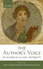 Image for The author&#39;s voice in classical and late antiquity