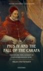 Image for Pius IV and the fall of the Carafa: nepotism and papal authority in Counter-Reformation Rome