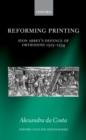Image for Reforming printing: Syon Abbey&#39;s defence of orthodoxy 1525-1534