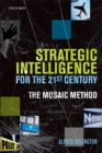 Image for Strategic intelligence for the 21st century: the mosaic method