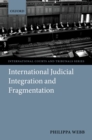 Image for International judicial integration and fragmentation