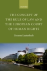 Image for The concept of the rule of law and the European Court of Human Rights