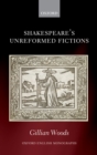 Image for Shakespeare&#39;s unreformed fictions