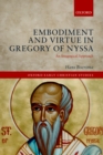 Image for Embodiment and virtue in Gregory of Nyssa: an anagogical approach