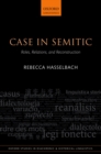 Image for Case in semitic: roles, relations, and reconstruction