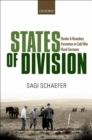 Image for States of division: border and boundary formation in Cold War rural Germany