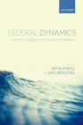 Image for Federal dynamics: continuity, change, and the varieties of federalism