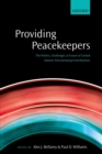 Image for Providing peacekeepers: the politics, challenges, and future of United Nations peacekeeping contributions
